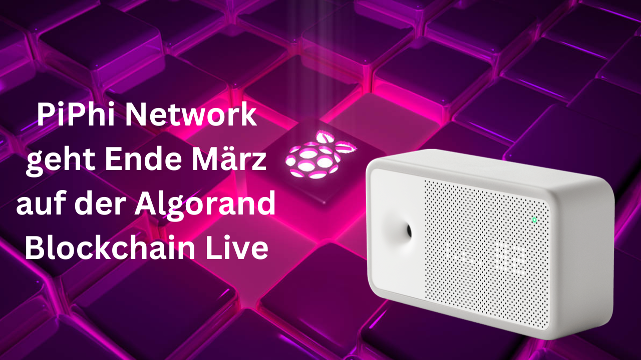 PiPhi Network geht Ende März 2024 auf Algorand Live