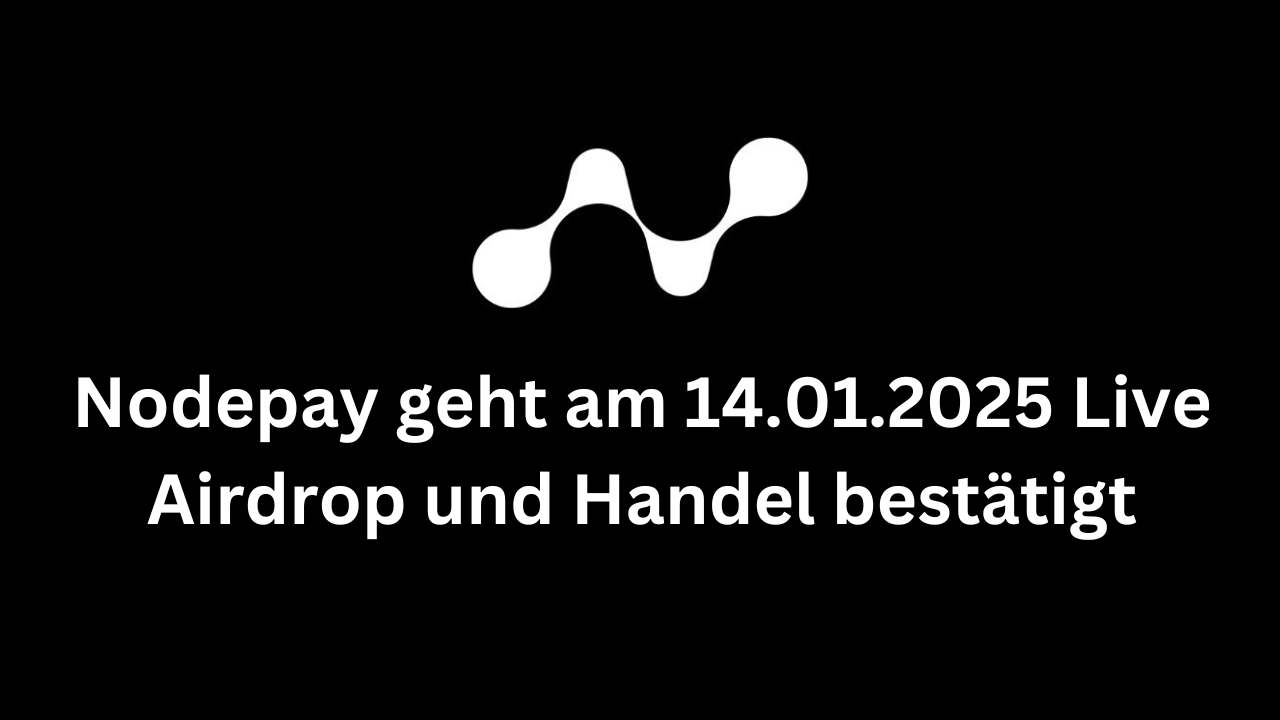 Nodepay Airdrop und Handel bestätigt