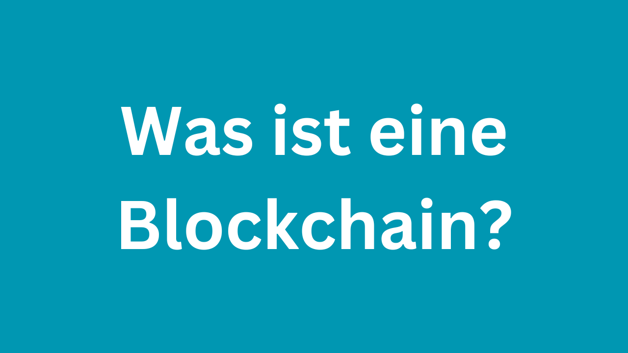 Was ist eine Blockchain?