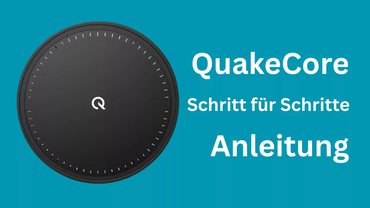 QuakeCore Schritt für Schritt Anleitung